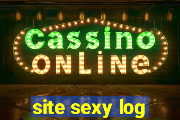 site sexy log